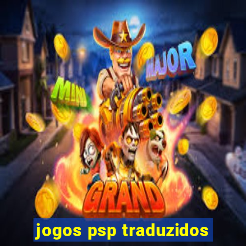 jogos psp traduzidos